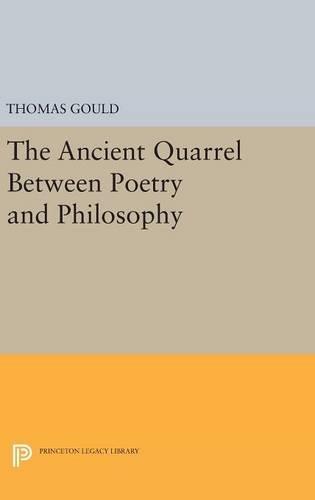 The Ancient Quarrel Between Poetry and Philosophy (Princeton Legacy Library)