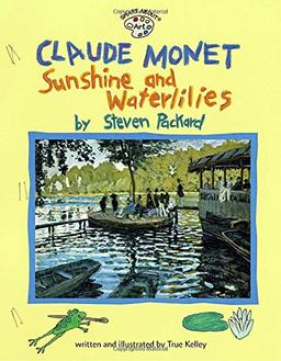 Claude Monet: Sunshine and Waterlilies (Smart About Art)