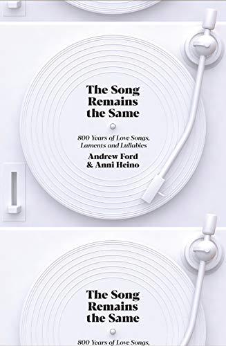 The Song Remains the Same: 800 Years of Love Songs, Laments and Lullabies