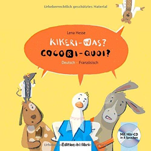 Kikeri – was?: Kinderbuch Deutsch-Französisch mit Audio-CD in acht Sprachen