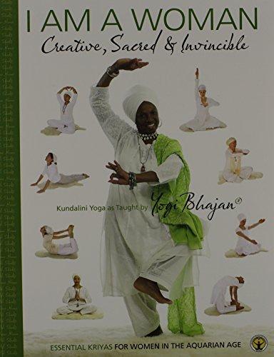 I Am a Woman: Creative, Sacred & Invincible--Essential Kriyas For Women In The Aquarian Age by Yogi Bhajan (2009) Paperback