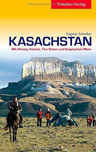 Kasachstan - Mit Almaty, Astana, Tien Shan und Kaspischem Meer