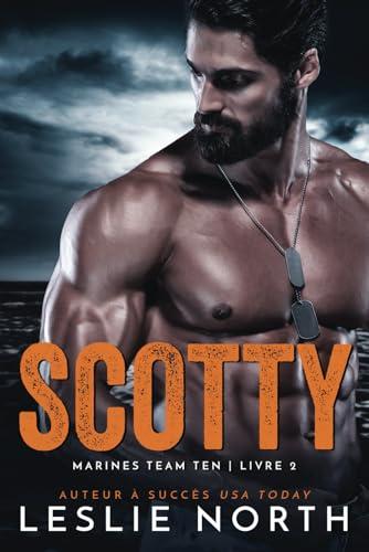 Scotty: Une romance avec un Marine (Marines Team Ten, Band 2)