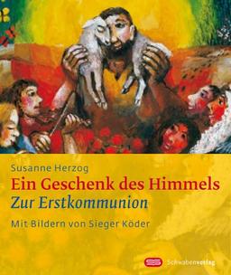 Ein Geschenk des Himmels: Zur Erstkommunion