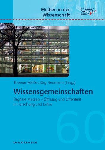 Wissensgemeinschaften: Digitale Medien - Öffnung und Offenheit in Forschung und Lehre