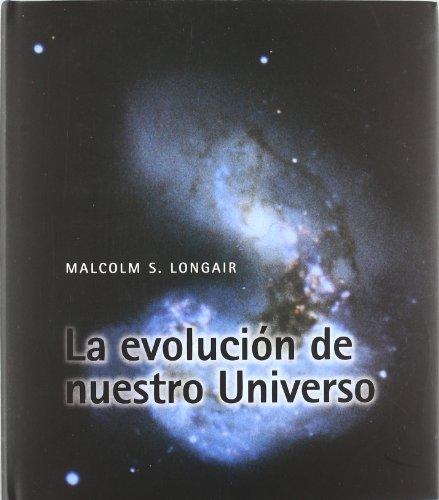 La Evolucion de Nuestro Universo (Astronomía, Band 1)