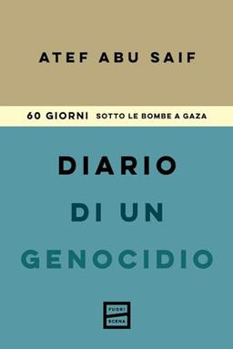 Diario di un genocidio. 60 giorni sotto le bombe a Gaza