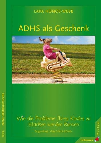 ADHS als Geschenk: Wie die Probleme Ihres Kindes zu Stärken werden können