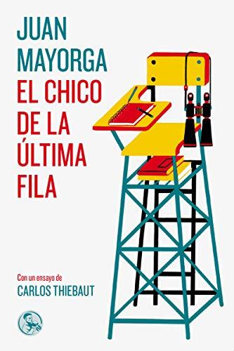 El chico de la última fila: con un ensayo de Carlos Thiebaut (Libros Robados, Band 29)