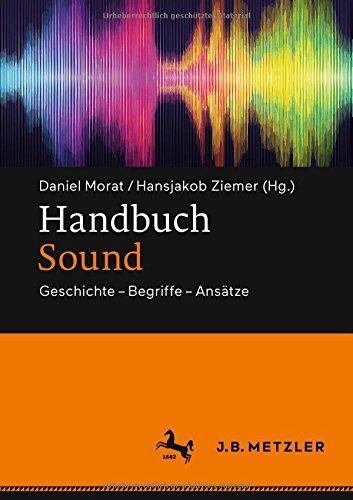 Handbuch Sound: Geschichte – Begriffe – Ansätze