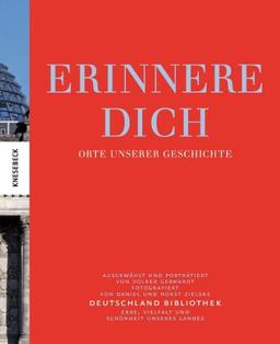 Erinnere dich: Orte unserer Geschichte. Band 5 der Deutschland Bibliothek