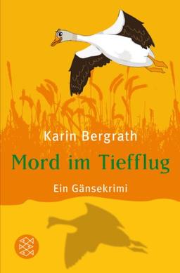 Mord im Tiefflug: Ein Gänsekrimi