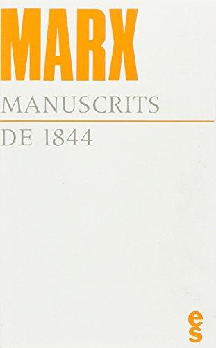 Manuscrits de 1844 : Economie politique et philosophie (Bibliothèque du Marxisme)