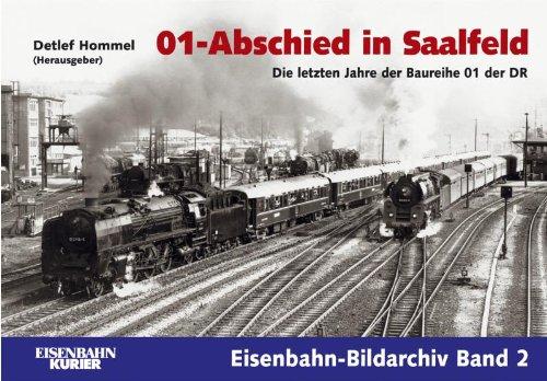 01- Abschied in Saalfeld: Die letzten Jahre der Baureihe 01 der DR