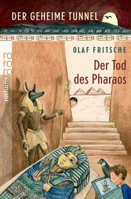 Der geheime Tunnel. Der Tod des Pharaos: Mit Sammelkarte und Spiel!