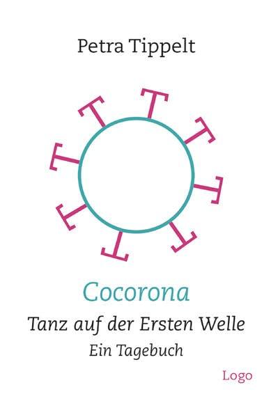 Cocorona: Tanz auf der Ersten Welle. Ein Tagebuch