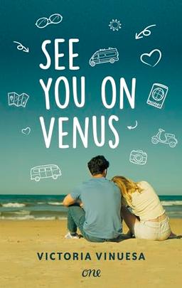 See you on Venus: Eine bewegende Liebesgeschichte, ein unvergesslicher Roadtrip und ganz große Gefühle