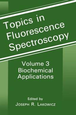 Biochemical Applications (Topics in Fluorescence Spectroscopy)