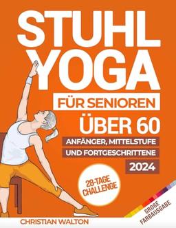 Stuhl-Yoga für Senioren über 60: 28-Tage-Herausforderung | Anfänger, Mittelstufe und Fortgeschrittene | Verbessern Sie Ihre Mobilität, Herzgesundheit und nehmen Sie in 10 Minuten pro Tag ab!