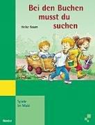 Bei den Buchen musst du suchen. Spiele im Wald