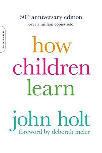 How Children Learn, 50th anniversary edition (A Merloyd Lawrence Book)