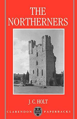 The Northerners: A Study in the Reign of King John (Clarendon Paperbacks)