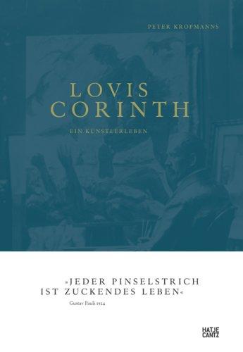 Lovis Corinth. Ein Künstlerleben