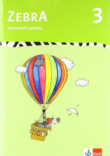 Zebra 3. Arbeitsheft Sprache 3. Schuljahr: Baden-Württemberg, Berlin, Brandenburg, Bremen, Hamburg, Hessen, Mecklenburg-Vorpommern, Niedersachsen, ... Sachsen-Anhalt, Schleswig-Holstein: BD 3