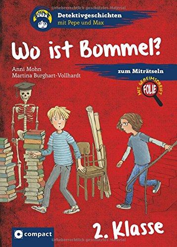 Wo ist Bommel?: 2. Klasse (Detektivgeschichten mit Pepe und Max)