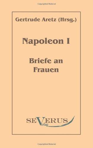 Napoleon I - Briefe an Frauen