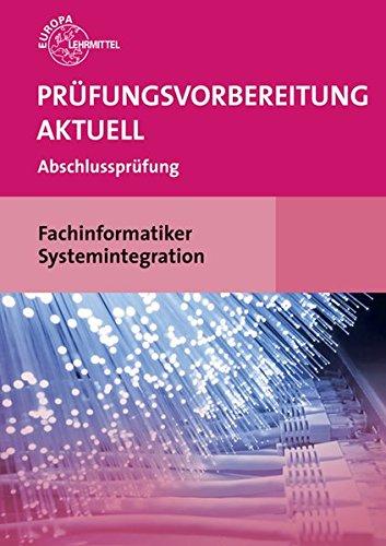 Prüfungsvorbereitung aktuell Fachinformatiker Systemintegration: Abschlussprüfung