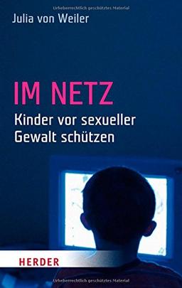 Im Netz - Kinder vor sexueller Gewalt schützen (HERDER spektrum)