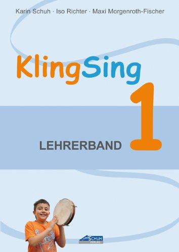 KlingSing - Lehrerband 1: Musikabenteuer für Grundschulkinder