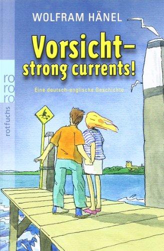 Vorsicht - strong currents!: Eine deutsch-englische Geschichte