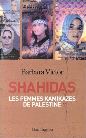 Shahidas : femmes kamikazes de Palestine