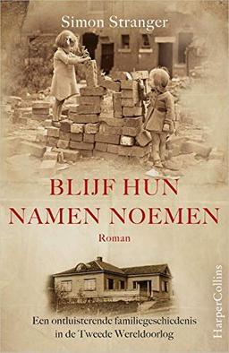 Blijf hun namen noemen: een ontluisterende familiegeschiedenis in de Tweede Wereldoorlog