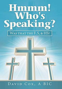 Hmmm! Who's Speaking?: Was That the F, S, & Hs?