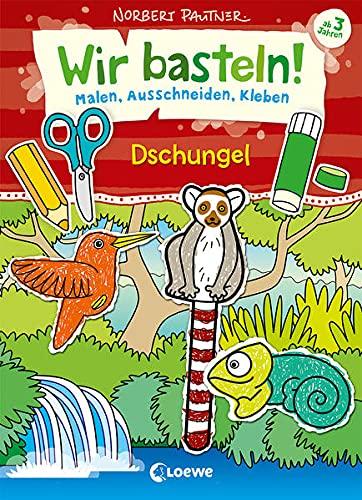 Wir basteln! - Malen, Ausschneiden, Kleben - Dschungel: Bastelbuch, Beschäftigung für Kinder ab 3 Jahre