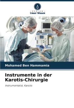 Instrumente in der Karotis-Chirurgie: Instrumentalist, Karotis