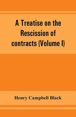 A treatise on the rescission of contracts and cancellation of written instruments (Volume I)