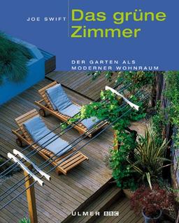 Das grüne Zimmer: Der Garten als moderner Wohnraum