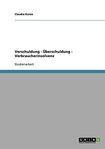 Verschuldung - Überschuldung - Verbraucherinsolvenz