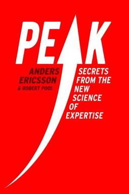 Peak: Secrets from the New Science of Expertise