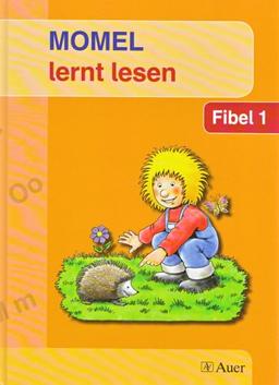 Momel lernt lesen - Fibel 1: Ein sprachpädagogisch orientierter Leselehrgang