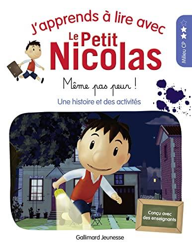 J'apprends à lire avec le Petit Nicolas. Même pas peur ! : une histoire et des activités : milieu CP