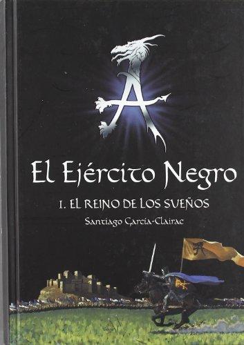 El ejército negro I. El reino de los sueños (El Ejercito Negro, Band 1)