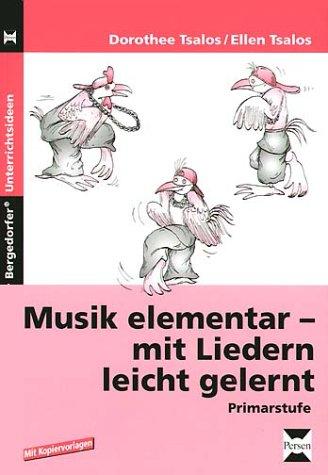 Musik elementar - mit Liedern leicht gelernt: Primarstufe. Mit Kopiervorlagen