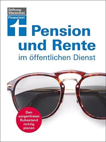 Pension und Rente im öffentlichen Dienst: Den sorgenfreien Ruhestand richtig planen