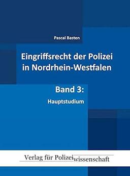 Eingriffsrecht der Polizei (NRW): Band 3: Hauptstudium