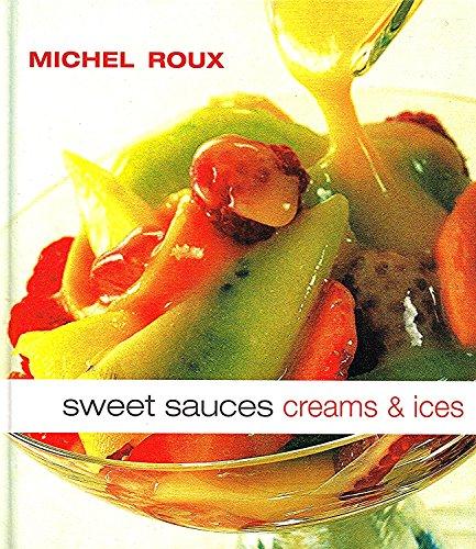 Sweet Sauces, Creams and Ices